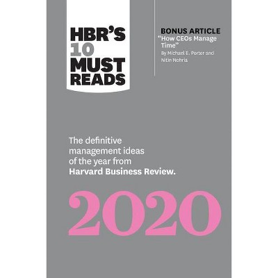 Hbr's 10 Must Reads 2020 - by  Harvard Business Review & Michael E Porter & Nitin Nohria & Katrina Lake & Paul R Daugherty (Paperback)