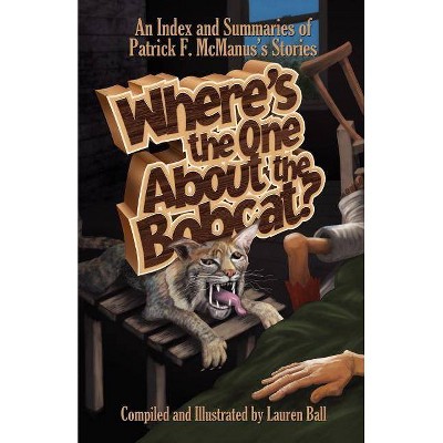 Where's the One about the Bobcat? - by  Lauren Ball (Paperback)