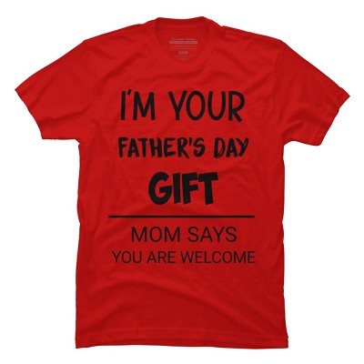 Men's Design By Humans I'm Your Father's Day Gift Black Text By sukhendu12 T-Shirt