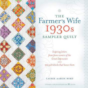 The Farmer's Wife 1930s Sampler Quilt - by  Laurie Aaron Hird (Paperback)