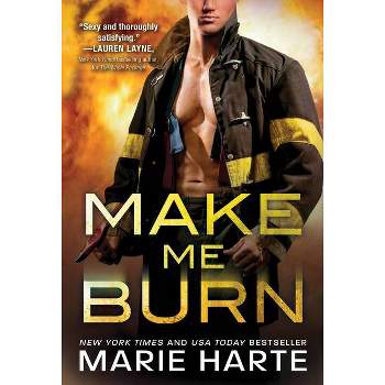 Make Me Burn - (Turn Up the Heat) by  Marie Harte (Paperback)