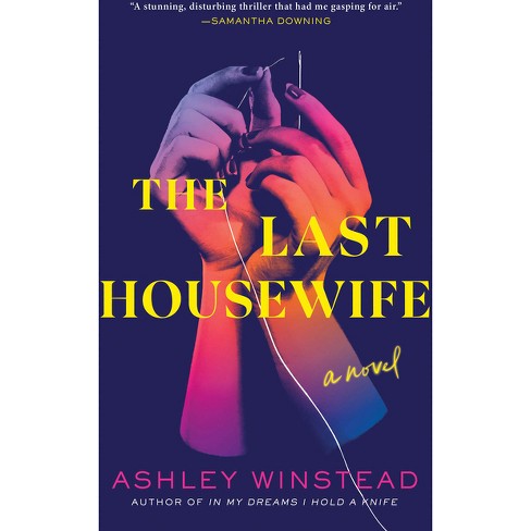 The Last Housewife By Ashley Winstead Hardcover Target