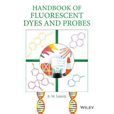 Handbook of Fluorescent Dyes and Probes - by  R W Sabnis (Hardcover)