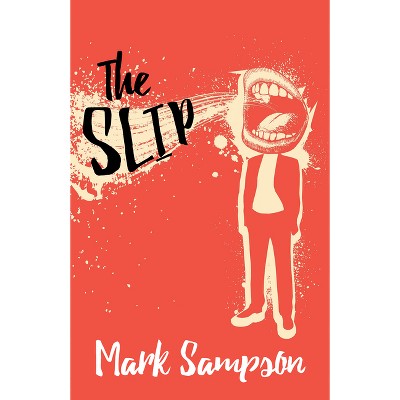 The Slip - by  Mark Sampson (Paperback)