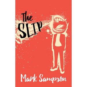 The Slip - by  Mark Sampson (Paperback) - 1 of 1