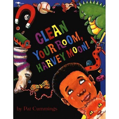 Clean Your Room, Harvey Moon! - by  Pat Cummings (Paperback)