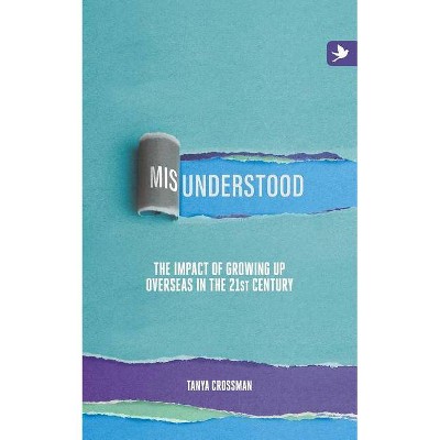 Misunderstood - by  Tanya Crossman (Paperback)