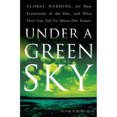 Under a Green Sky - by  Peter D Ward (Paperback)