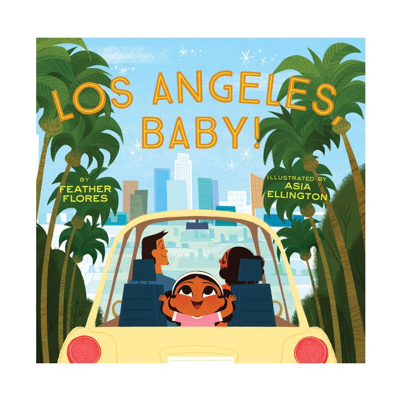 Los Angeles, Baby! - by  Feather Flores (Hardcover), 1 of 2