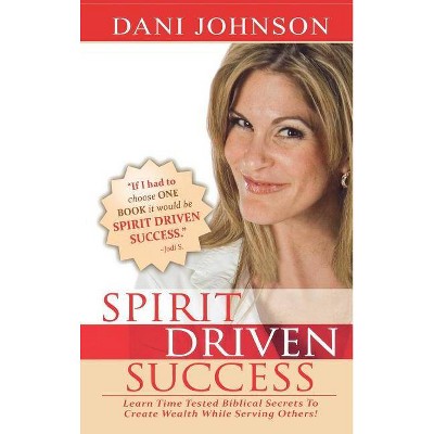 Spirit Driven Success - by  Dani Johnson (Hardcover)