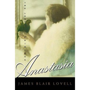 Anastasia - by  James B Lovell (Paperback) - 1 of 1