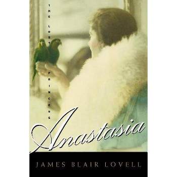 Anastasia - by  James Blair Lovell (Paperback)