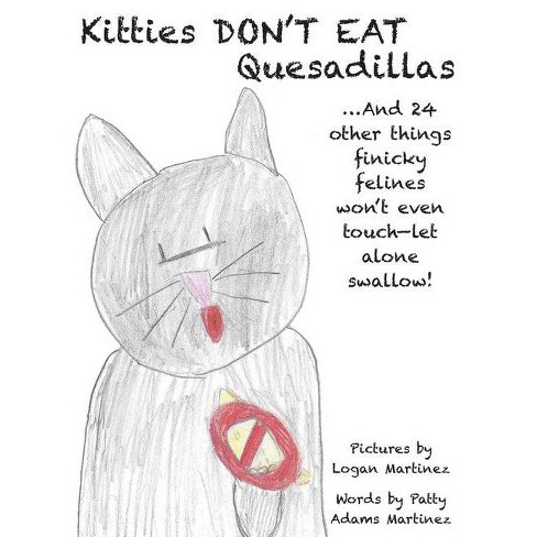 Kitties Don T Eat Quesadillas By Patty Adams Martinez Hardcover Target - adams song roblox id roblox free things 2019