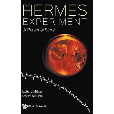 Hermes Experiment, The: A Personal Story - by  Richard Milner & Erhard Steffens (Hardcover)