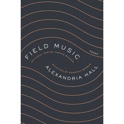 Field Music - by  Alexandria Hall (Paperback)