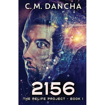 2156 - (The Relife Project) by  C M Dancha (Paperback)