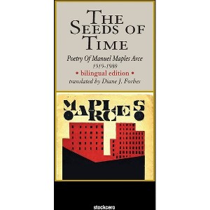 The Seeds of Time - by  Manuel Maples Arce (Paperback) - 1 of 1