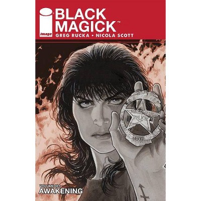 Black Magick Volume 1: Awakening I - by  Greg Rucka (Paperback)