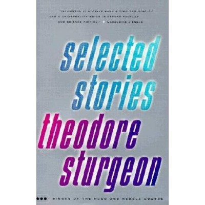 Selected Stories - by  Theodore Sturgeon (Paperback)