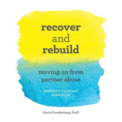 Recover and Rebuild Domestic Violence Workbook - by  Stacie Freudenberg (Paperback)