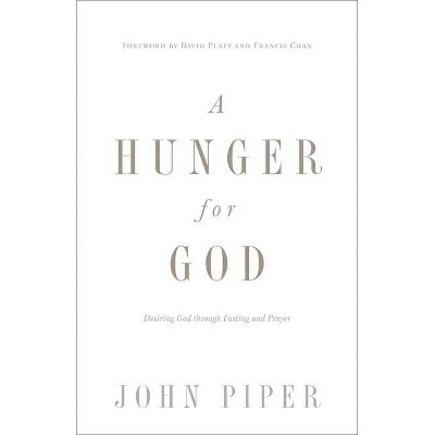 A Hunger for God (Redesign) - by  John Piper (Paperback)