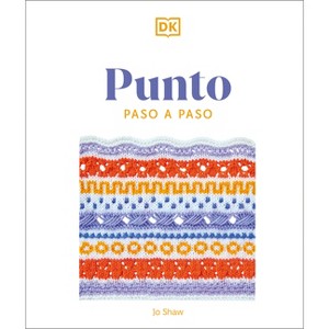 Punto Paso a Paso (Knitting Stitches Step-By-Step) - by  DK (Paperback) - 1 of 1