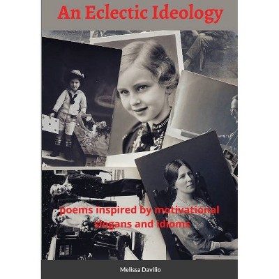 An Eclectic Ideology - by  Melissa Davilio (Paperback)