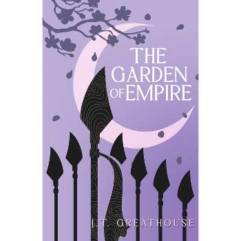 The Garden of Empire - (Pact & Pattern) by  J T Greathouse (Paperback)