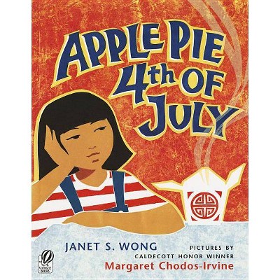 Apple Pie Fourth of July - by  Janet S Wong (Paperback)