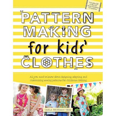 Pattern Making for Kids' Clothes - by  Carla Hegeman Crim (Paperback)