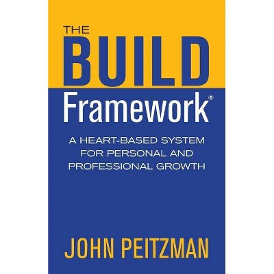  The BUILD Framework - by  John Peitzman (Paperback) 