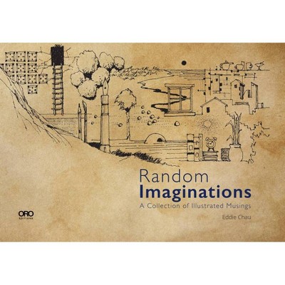 Random Imaginations - by  Eddie Chau (Hardcover)