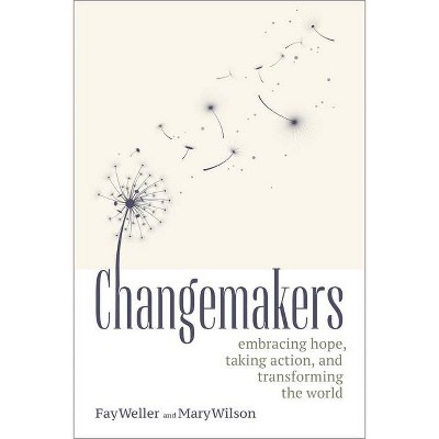 Changemakers - by  Fay Weller & Mary Wilson (Paperback)