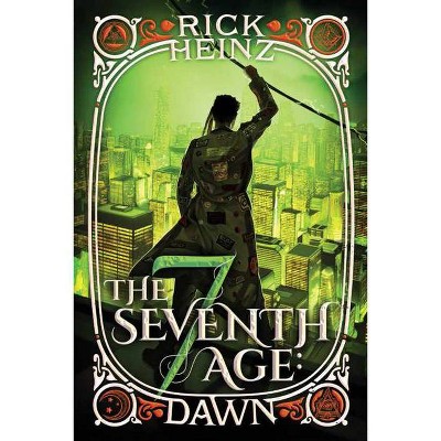 The Seventh Age: Dawn - by  Rick Heinz (Paperback)