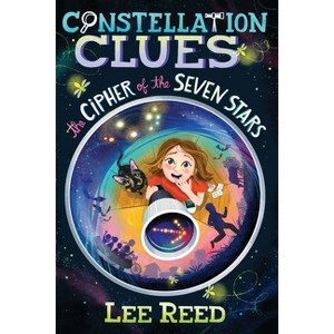 The Cipher of the Seven Stars - (Constellation Clues) by  Lee Reed (Paperback) - 1 of 1