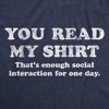 Mens You Read My Shirt That's Enough Social Interaction For One Day T Shirt Funny Tee - Crazy Dog Men's T Shirt - 2 of 4