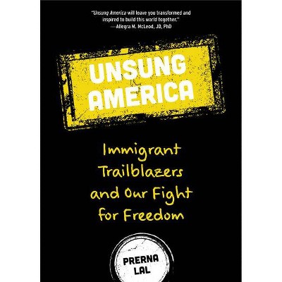 Unsung America - by  Prerna Lal (Hardcover)