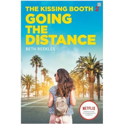 The Kissing Booth #2: Going the Distance - by Beth Reekles (Paperback)