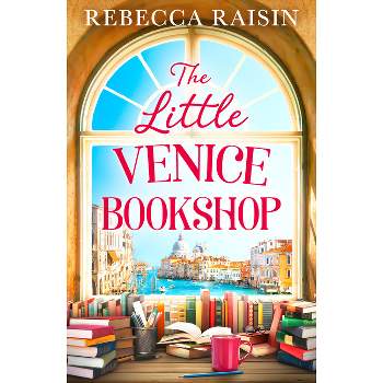 The Little Venice Bookshop - by  Rebecca Raisin (Paperback)