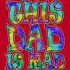 Men's Design By Humans Tye Dye This Dad Is Rad By honeytree T-Shirt - 2 of 2