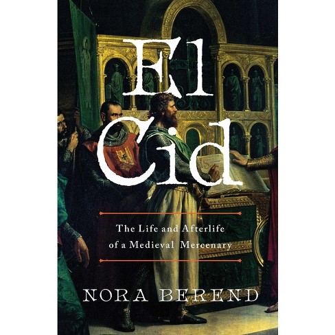 El Cid - by  Nora Berend (Hardcover) - image 1 of 1