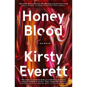 Honey Blood: A Pulsating, Electric Memoir Like Nothing You've Read Before - by  Kirsty Everett (Paperback) - 1 of 1