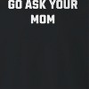 Rerun Island Men's Go Ask Your Mom Long Sleeve Graphic Cotton Pullover Sweatshirt - 2 of 3