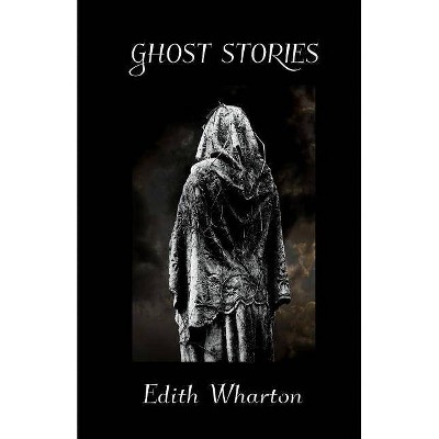 Ghost Stories - by  Edith Wharton (Paperback)