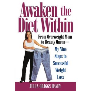 Awaken the Diet Within - by  Julia Griggs Havey (Paperback) - 1 of 1