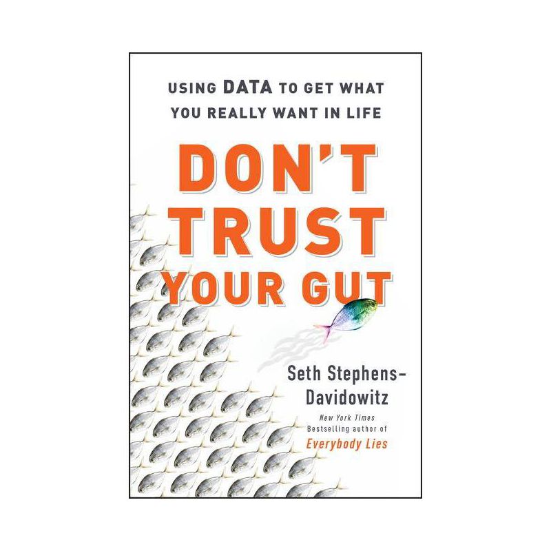 Don't Trust Your Gut - by Seth Stephens-Davidowitz, 1 of 2