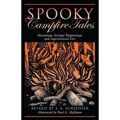 Spooky Campfire Tales - by  S E Schlosser (Paperback)