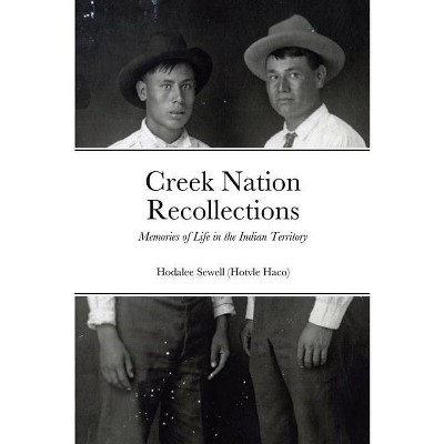 Creek Nation Recollections - by  Hodalee Sewell (Paperback)