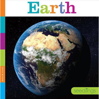 Earth - (Seedlings) by  Quinn M Arnold (Paperback)