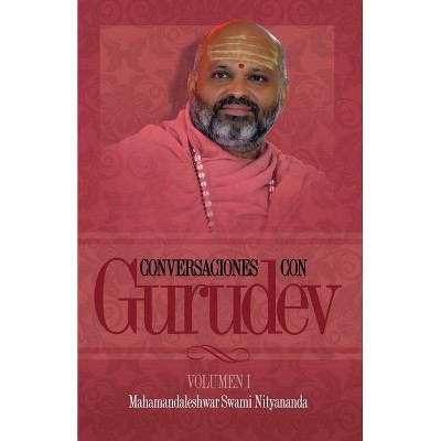 Conversaciones con Gurudev - by  Swami Nityananda (Paperback)